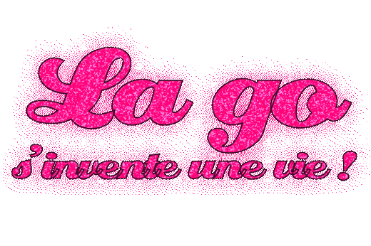 La Go S'invente une Vie
